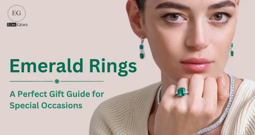 Emerald Rings A Perfect Gift Guide for Special Occasions