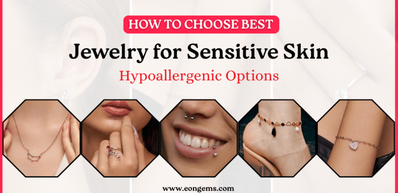 Jewelry for Sensitive Skin