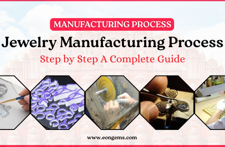 Jewelry Manufacturing Process Step by Step A Complete Guide