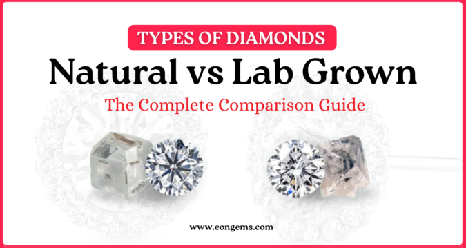 Natural Diamonds vs Lab Grown Diamonds: The Complete Comparison Guide