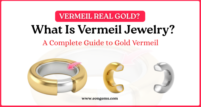 What Is Vermeil Jewelry? A Complete Guide to Gold Vermeil