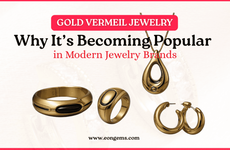 Gold Vermeil Jewelry: Why It’s Becoming Popular in Modern Jewelry Brands