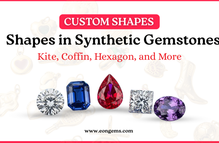 Custom Shapes in Synthetic Gemstones: Kite, Coffin, Hexagon, and More