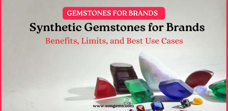 Synthetic Gemstones for Brands