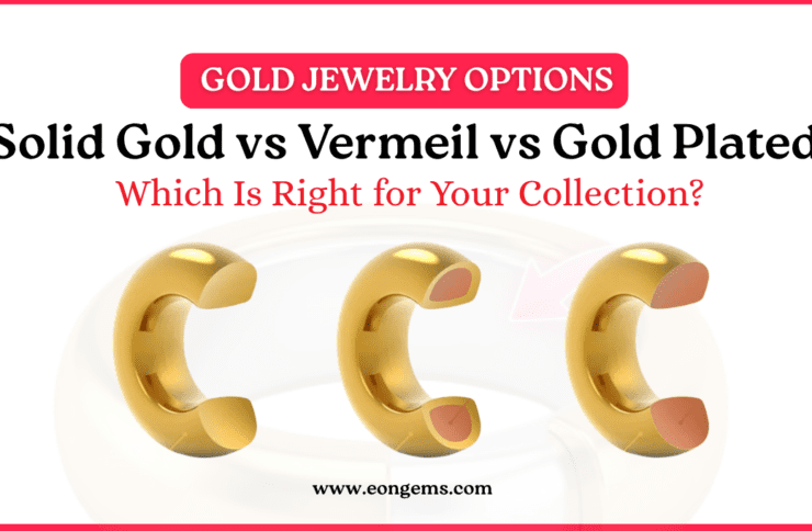 Solid Gold vs Vermeil vs Gold Plated: Which Is Right for Your Collection?
