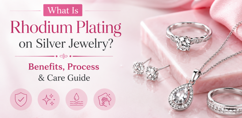 What Is Rhodium Plating on Silver Jewelry? Benefits, Process & Care Guide