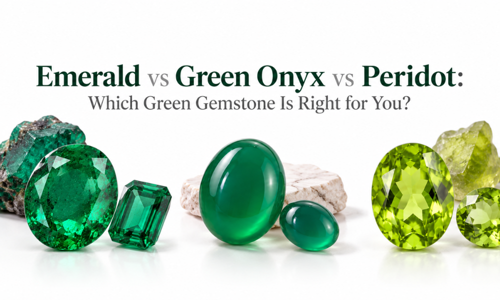 Emerald vs Green Onyx vs Peridot: Which Green Gemstone Is Right for You?
